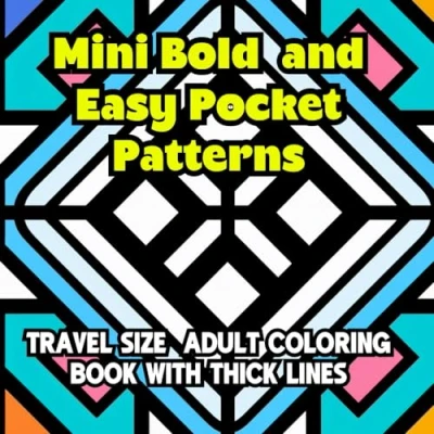 Abbildung von Mini Bold and Easy Pocket Patterns Adult Coloring Book: Travel Size Book with Thick Lines For Relaxation Mindfulness (Mini Books, Band 2)