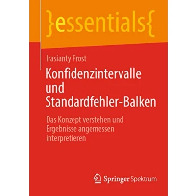 Abbildung von Konfidenzintervalle und Standardfehler Balken: Das Konzept verstehen Ergebnisse angemessen interpretieren (essentials)