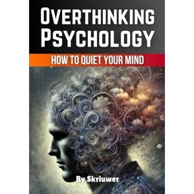 Abbildung von Overthinking Psychology Book: How to Quiet Your Mind and Find Focus (Self Help Books)
