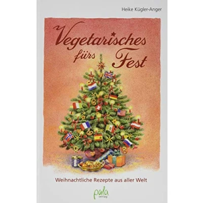 Abbildung von Vegetarisches fürs Fest: Weihnachtliche Rezepte aus aller Welt