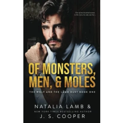 Abbildung von Of Monsters, Men, &amp; Moles (The Wolf and The Lamb Duet (A Marchesi Mafia Romance), Band 1)