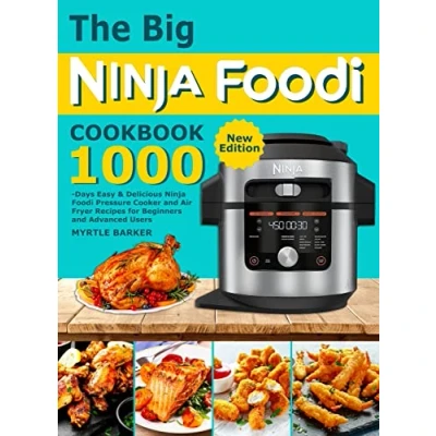 Abbildung von The Big Ninja Foodi Cookbook: 1000 Days Easy &amp; Delicious Pressure Cooker and Air Fryer Recipes for Beginners Advanced Users