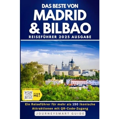 Abbildung von Das Beste von Madrid und Bilbao, Spanien: Ein Reiseführer zu 150+ ikonischen Attraktionen mit QR Code Zugang (Graue Ausgabe)