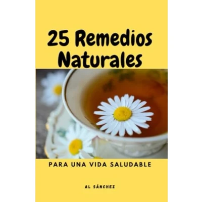 Abbildung von 25 Remedios Naturales: Para una Vida Saludable (Salud y Naturaleza)