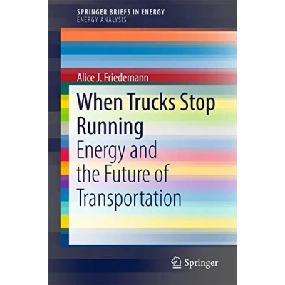 Abbildung von When Trucks Stop Running: Energy and the Future of Transportation (Energy Analysis)