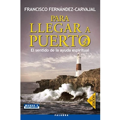 Abbildung von PARA LLEGAR A PUERTO: El sentido de la ayuda espiritual (Mundo y cristianismo)