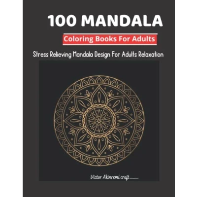 Abbildung von 100 Mandala coloring Books For Adults: Stress Relieving Design Adults Relaxation