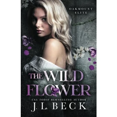 Abbildung von The Wildflower: A Dark New Adult Bully Romance (Oakmount Elite, Band 2)