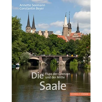 Abbildung von Die Saale: Fluss der Grenzen und Mitte