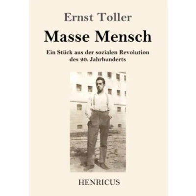 Abbildung von Masse Mensch: Ein Stück aus der sozialen Revolution des 20. Jahrhunderts