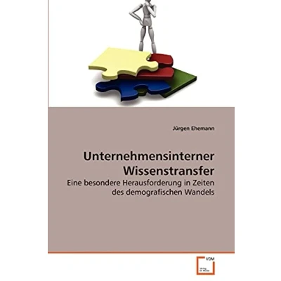Abbildung von Unternehmensinterner Wissenstransfer: Eine besondere Herausforderung in Zeiten des demografischen Wandels