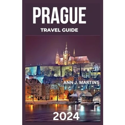 Abbildung von Prague Travel Guide 2024: Unlocked: A 2024 to Explore the Charms of Bohemia&#039;s Capital, Discover Hidden Gems, and Immerse Yourself in History Culture