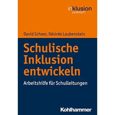 Abbildung von Schulische Inklusion entwickeln: Arbeitshilfe für Schulleitungen (Inklusion praktisch)