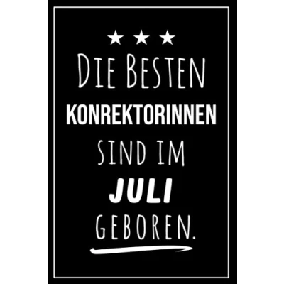 Abbildung von Die besten Konrektorinnen sind im Juli geboren: Notizbuch A5 I Dotted 160 Seiten Tolles Geschenk für Kollegen, Familie &amp; Freunde