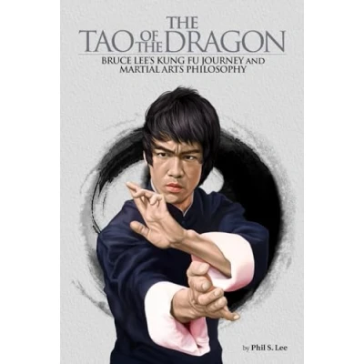 Abbildung von the Tao of Dragon: Bruce Lee&#039;s Kung Fu Journey and Martial Arts Philosophy