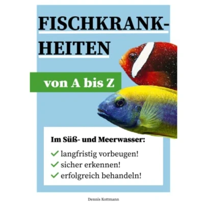 Abbildung von Fischkrankheiten von A Z: 100 im Detail erklärt: Erfolgreich vorbeugen, erkennen und behandeln