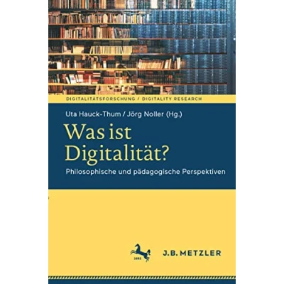 Abbildung von Was ist Digitalität?: Philosophische und pädagogische Perspektiven (Digitalitätsforschung / Digitality Research)