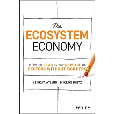 Abbildung von the Ecosystem Economy: How to Lead in New Age of Sectors Without Borders