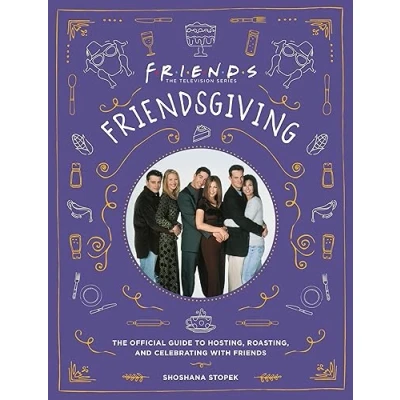 Abbildung von Friendsgiving: The Official Guide to Hosting, Roasting, and Celebrating with Friends
