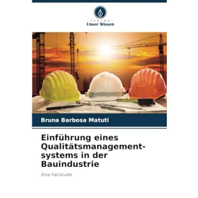 Abbildung von Einführung eines Qualitätsmanagement systems in der Bauindustrie: Eine Fallstudie