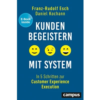 Abbildung von Kunden begeistern mit System: In 5 Schritten zur Customer Experience Execution, plus E Book inside (ePub, pdf)
