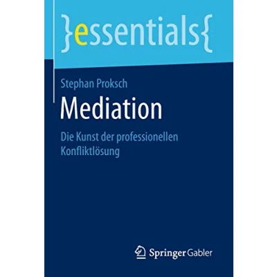 Abbildung von Mediation: Die Kunst der professionellen Konfliktlösung (essentials)