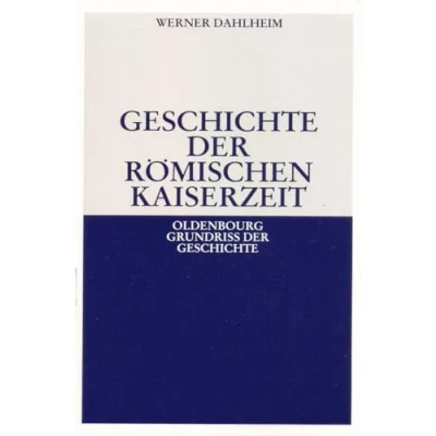 Abbildung von Geschichte der Römischen Kaiserzeit (Oldenbourg Grundriss Geschichte, 3, Band 3)
