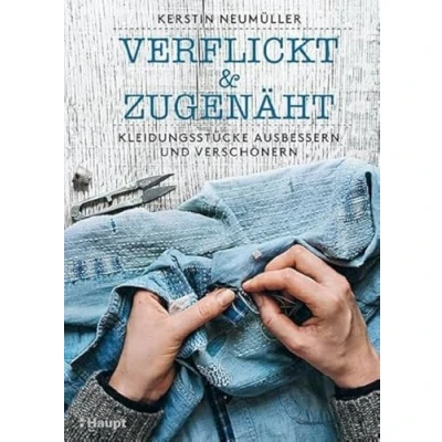 Abbildung von verflickt &amp; zugenäht: Kleidungsstücke ausbessern und verschönern