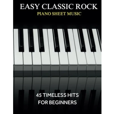 Abbildung von Easy Classic Rock Piano Sheet Music: 45 Timeless Hits for Beginners