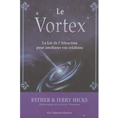 Abbildung von Vortex La Loi de l&#039;Attraction au service nos relations: pour améliorer vos relations
