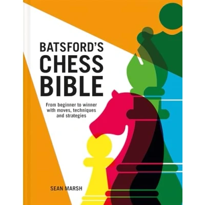 Abbildung von Batsford&#039;s Chess Bible: From beginner to winner with moves, techniques and strategies