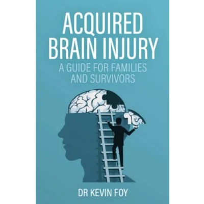 Abbildung von Acquired Brain Injury: A Guide for Families and Survivors