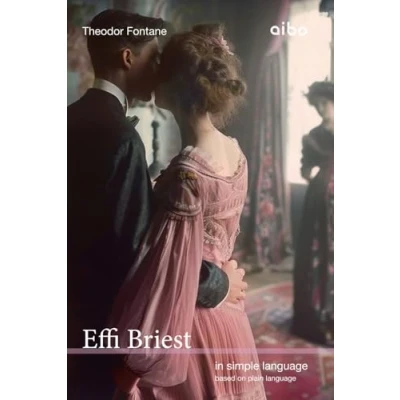 Abbildung von Effi Briest in simple language: based on plain language (Weltliteratur einfacher Sprache: angelehnt an leichte Sprache)