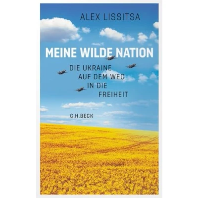 Abbildung von Meine wilde Nation: die Ukraine auf dem Weg in Freiheit