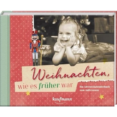 Abbildung von Weihnachten, wie es früher war: Ein Adventskalenderbuch zum Auftrennen (Adventskalender für Erwachsene: Buch mit Seiten Auftrennen)
