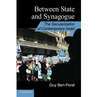 Abbildung von Between State and Synagogue: The Secularization of Contemporary Israel (Cambridge Middle East Studies)