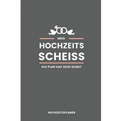 Abbildung von MEIN HOCHZEITS SCHEISS Hochzeitsplaner ICH PLAN DAS ZEUG SELBST: A5 Notizbuch Punkteraster als Geschenk zur Verlobung und Hochzeit ... Hochzeitsbuch Verlobungsgeschenk
