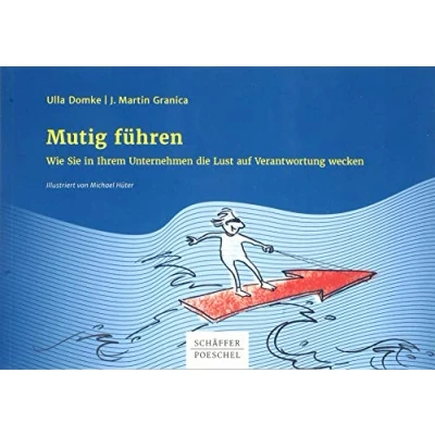 Abbildung von Mutig führen: Wie Sie in Ihrem Unternehmen die Lust auf Verantwortung wecken