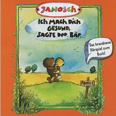 Abbildung von Ich mach Dich Gesund, sagte der Bär (Original Hörspiel zum Buch von Janosch)