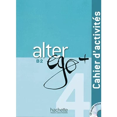 Abbildung von Alter ego+ 4: Méthode de français / Cahier d’activités Arbeitsbuch mit Audio CD (Mon Ego)