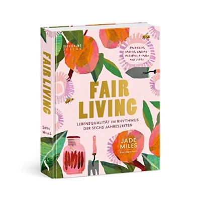 Abbildung von Fair Living. Lebensqualität im Rhythmus der sechs Jahreszeiten
