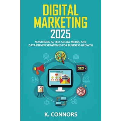 Abbildung von Digital Marketing 2024: Mastering AI, SEO, Social Media, and Data Driven Strategies for Business Growth