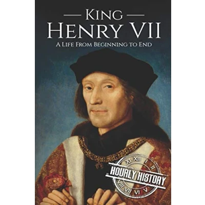 Abbildung von King Henry VII: A Life from Beginning to End (Biographies of British Royalty)