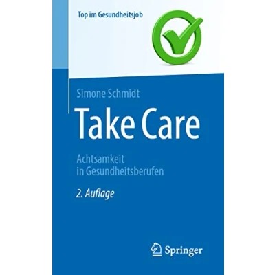 Abbildung von Take Care: Achtsamkeit in Gesundheitsberufen (Top im Gesundheitsjob)