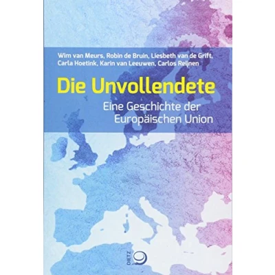 Abbildung von Die Unvollendete: Eine Geschichte der Europäischen Union