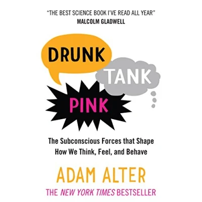 Abbildung von Drunk Tank Pink: The Subconscious Forces that Shape How We Think, Feel, and Behave