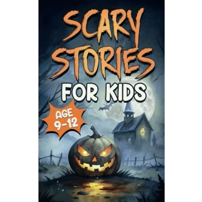 Abbildung von Scary Stories for Kids Age 9 12: Spooky, Short Ghost Tales and Mysterious Adventures Campfires, Sleepovers, Halloween Fun (Short Kids)
