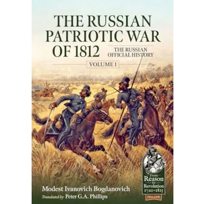 Abbildung von The Russian Patriotic War of 1812: Official History (1) (From Reason to Revolution: 1721 1815, 126, Band 1)