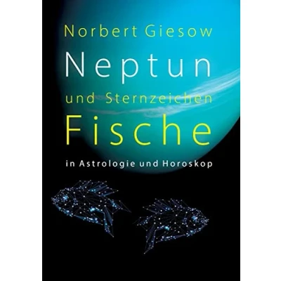 Abbildung von Neptun und Sternzeichen Fische: in Astrologie Horoskop