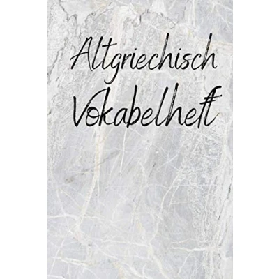 Abbildung von Altgriechisch Vokabelheft: Vokabelheft Einfach Vokabeln lernen So lernst du eine neue Sprache und Übersetzung eintragen Vokabeltrainier 120 Seiten